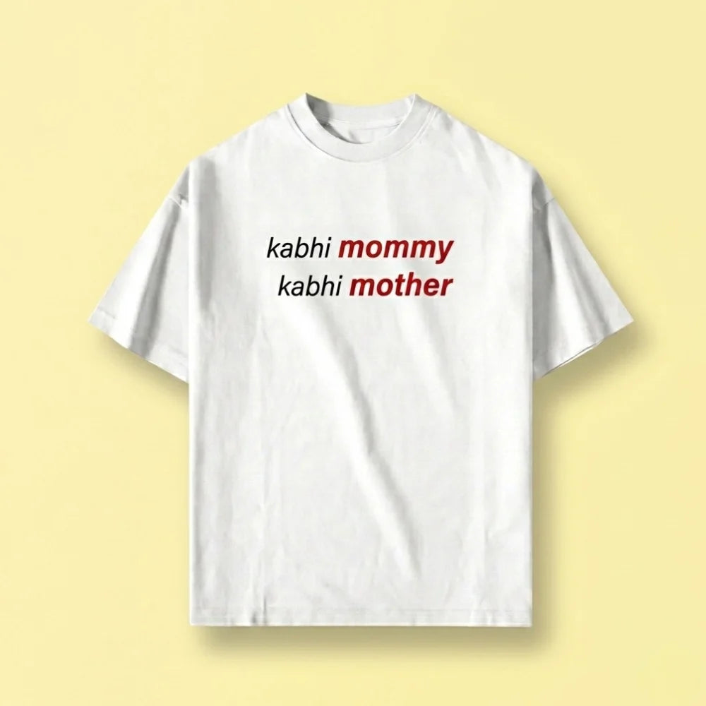 Kabhi Mommy Oversized T-Shirt