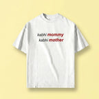 Kabhi Mommy Oversized T-Shirt