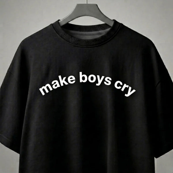 Make Boys Cry Oversized Tee Shirt