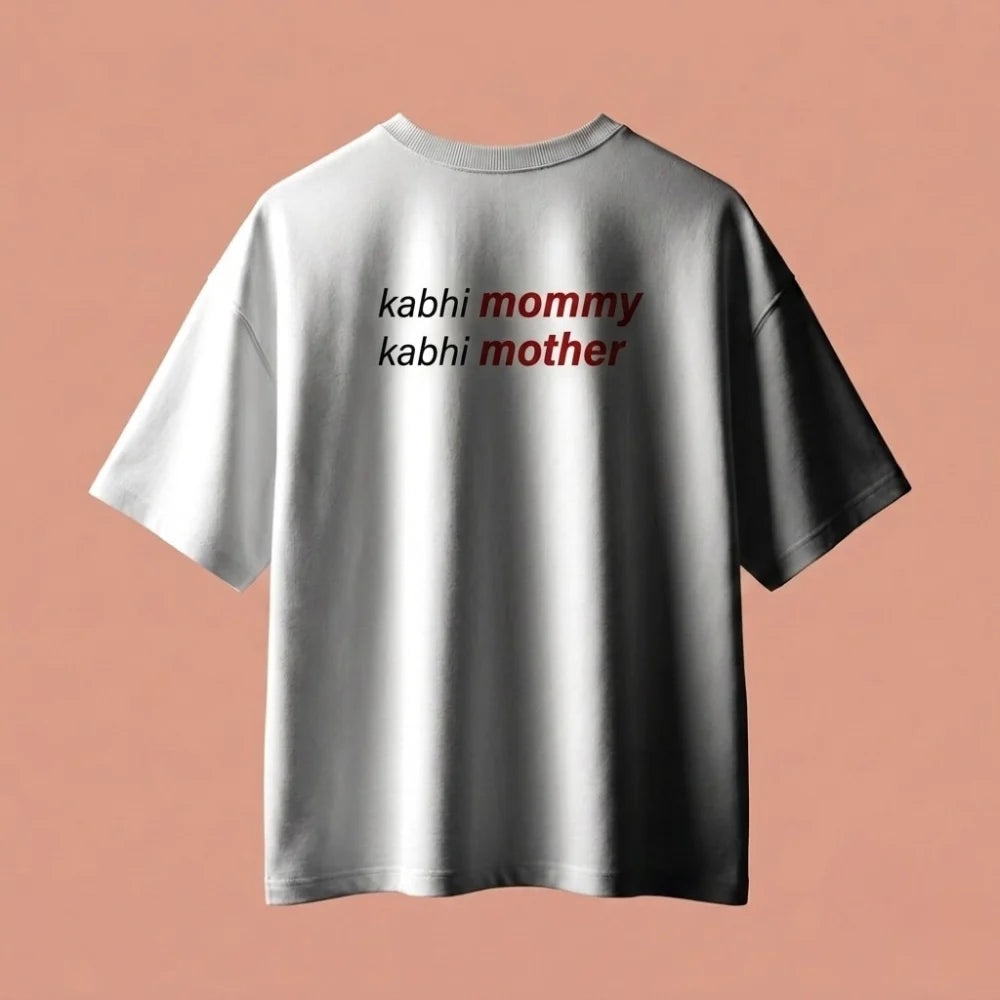 Kabhi Mommy Oversized T-Shirt